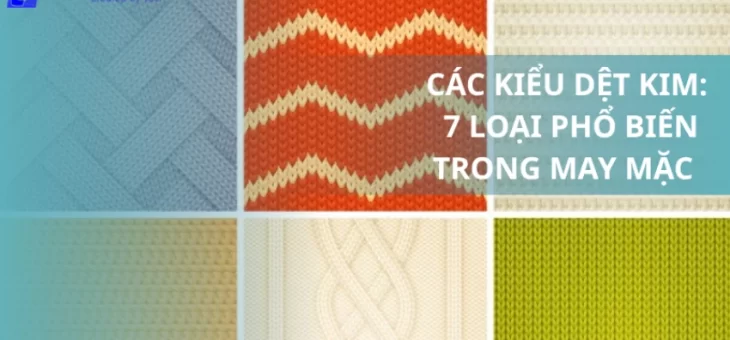 Các kiểu dệt kim phổ biến trong ngành dệt may hiện nay