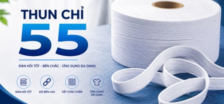Thun Chỉ 55: Quy Cách, Ứng Dụng Và Cách Kiểm Mẫu